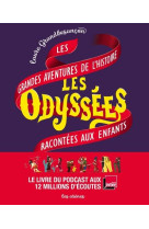 ODYSSEES (LES) 1 - LES GRANDES AVENTURES DE L'HISTOIRE - GRANDBESANCON LAURE - ARENES