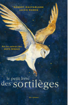 LE PETIT LIVRE DES SORTILEGES - Robert Macfarlane - ARENES