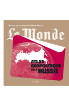 ATLAS GEOPOLITIQUE DE LA RUSSIE - Delphine Papin - ARENES