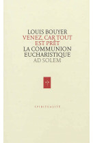 VENEZ CAR TOUT EST PRET - Louis Bouyer - AD SOLEM