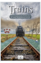 TRAINS LES VOYAGES EXTRAORDINAIRES DE VINGT AVENTURIERS DU RAIL - Roger Texier - CHANTUSERIES