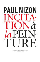 INCITATION A LA PEINTURE - Paul Nizon - CAHIER DESSINE