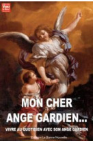 MON CHER ANGE GARDIEN, VIVRE AU QUOTIDIEN A VEC MON ANGE GARDIEN -  THIERRY FOURCHAUD . - BONNENOUVELLE