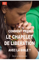 COMMENT PRIER LE CHAPELET DE LIBERATION AVEC LA BIBLE ? - Thierry Fourchaud - BONNENOUVELLE