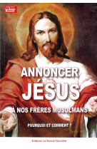 ANNONCER JESUS A NOS FRERES MUSULMANS - Thierry Fourchaud - BONNENOUVELLE