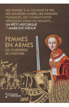 FEMMES EN ARMES - LES GUERRIERES DE L-HISTOIRE - Marie-Ève Sténuit - TRESOR