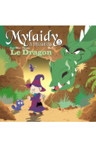 MYLAIDY A DES SOUCIS T.5 - LE DRAGON - J.M. DEROUEN/BENO - Chemin faisant