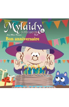 MYLAIDY A DES SOUCIS TOME 6 - BON ANNIVERSA IRE - J.M. DEROUEN/BENO - Chemin faisant