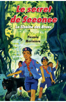 SECRET DE SEEONEE (LA SIZAINE DES BRUNS 3) - Morinière, Pascale - LICORNE