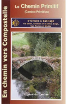 GUIDE DU CHEMIN PRIMITIF (CAMINO PRIMITIVO) DE OVIEDO A SANTIAGO - GERARD DU CAMINO - Gérard du Camino