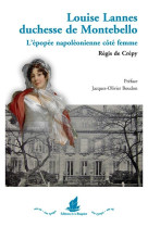 LOUISE LANNES, DUCHESSE DE MONTEBELLO -  Régis de Crépy - BISQUINE