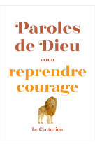 PAROLES DE DIEU POUR REPRENDRE COURAGE - Joseph Stricher - LE CENTURION