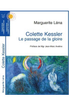 COLETTE KESSLER. LE PASSAGE DE LA GLOIRE - Marguerite Lena - CHEMIN DIALOGUE