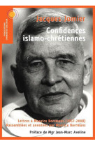 CONFIDENCES ISLAMO-CHRETIENNES. LETTRES A MAURICE BORRMANS - Maurice Borrmans. - CHEMIN DIALOGUE