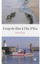 COUP DE FILET A L-ILE D-YEU - Yves Chol - GESTE