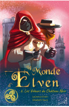 MONDE D-ELVEN TOME 2 - LES VOLEURS DU CHATE NOIR RAYON JEUNESSE - COLLECTIF - Au loup éditions