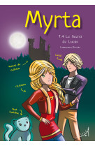 MYRTA TOME 4 - LE SECRET DE LUCAS - Laurence Erwin - AU LOUP