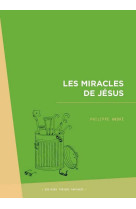 MIRACLES DE JESUS - Philippe André - TRESORS PARTAG