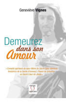 DEMEUREZ DANS SON AMOUR - Geneviève VIGNES - SACRE COEUR ED