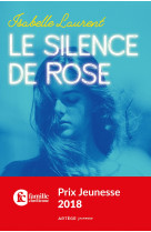 SILENCE DE ROSE (LE) - Isabelle Laurent - ARTEGE JEUNESSE