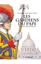 GARDIENS DU PAPE / LA GARDE SUISSE PONTIFICALE - BERTORELLO ET DELALANDE - ARTEGE JEUNESSE