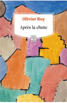 APRES LA CHUTE - REY OLIVIER - MOTIFS