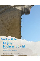 JEU LA CHUTE DU CIEL - SHEHU BASHKIM - QUATRE VIVANTS