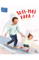 SUIS-MOI PAPA ! - Myriam Picard - LE GRAND JARDIN