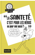 SAINTETE C'EST POUR LES HEROS OU POUR MOI AUSSI ? - COLLECTIF - FAM CHRETIENNE