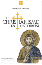 CHRISTIANISME EN HISTOIRE(S) (LE) - Philippe ROY LYSENCOURT - HOMME NOUVEAU