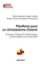 MANIFESTE POUR UN CHRISTIANISME D-AVENIR.  J.S. SPONG, J. MOINGT, J.M. DE BOURQUENEY - AGENEAU, COUDERC, DU - KARTHALA