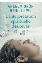 INTERPRETATION SPIRITUELLE DES REVES - GRUN ANSELM - Salvator