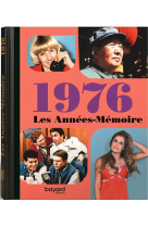 ANNEES MEMOIRE 1976 (LES) - XXX - BAYARD CULTURE