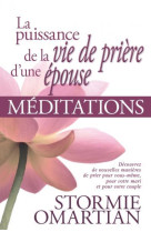 LA PUISSANCE DE LA VIE DE PRIERE D'UNE EPOUSE  -  MEDITATIONS ET PRIERES - OMARTIAN, STORMIE - Vida