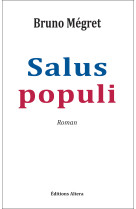 SALUS POPULI - Mégret Bruno - ED ALTERA