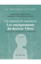 UN MANUSCRIT INACHEVE - NOTES POUR UN LIVRE SUR LA METHODE VITTOZ - JOSEPHINE VAN SLYCK - TEQUI