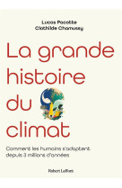 GRANDE HISTOIRE DU CLIMAT (LA) - CHAMUSSY/PACOTTE - ROBERT LAFFONT