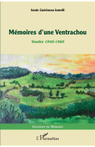 MEMOIRES D'UNE VENTRACHOU : VENDEE 1940 - 1960 - GUERINEAU-JOMELLLI A - L'HARMATTAN