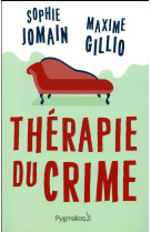 THERAPIE DU CRIME - GILLIO/JOMAIN - PYGMALION