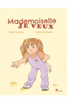 MADEMOISELLE JE VEUX - DE LOHEAC NOELLE - ESYAL