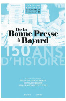 DE LA BONNE PRESSE A BAYARD 150 ANS D-HISTOIRE - MERCIER CHARLES - BAYARD ADULTE