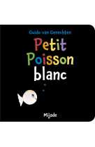 PETIT POISSON BLANC (TOUT CARTON 2024) - VAN GENECHTEN GUIDO - MIJADE