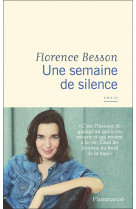 UNE SEMAINE DE SILENCE - BESSON FLORENCE - FLAMMARION