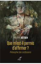 QUE M-EST-IL PERMIS D-AFFIRMER ? - ESSAI SUR LES CONFESSIONS - BUTTGEN PHILIPPE - CERF