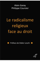 RADICALISME RELIGIEUX FACE AU DROIT (LE) - GARAY/COURSIER - CERF