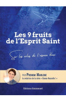 9 FRUITS DE L-ESPRIT SAINT (LES)- SUR LES AILES DE L-OISEAU BLEU - EDITION ILLUSTREE - PRENOM MARLENE - EMMANUEL