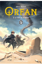 ORFAN - TOME 5 - 5. LE VENT DE LA COLERE - TERTRAIS GAELLE - EMMANUEL