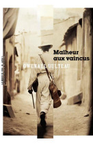 MALHEUR AUX VAINCUS - BULTEAU GWENAEL - MANUFACTURE LIV