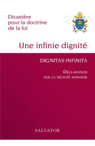 DIGNITAS INFINITA (UNE INFINIE DIGNITE) - DECLARATION SUR LA DIGNITE HUMAINE - FERNANDEZ - SALVATOR