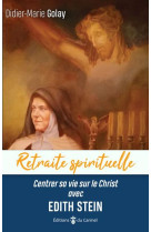 CENTRER SA VIE SUR LE CHRIST AVEC EDITH STEIN - GOLAY DIDIER-MARIE - CARMEL